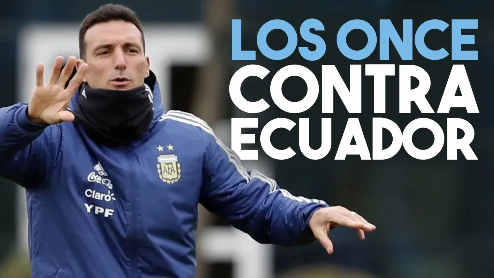 Estos son los 11 que eligió Scaloni para enfrentar a Ecuador