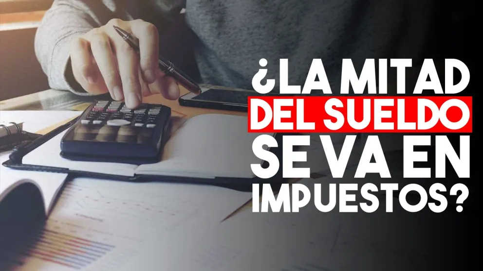 Advierten que cada argentino paga en impuestos el 50% del dinero que genera