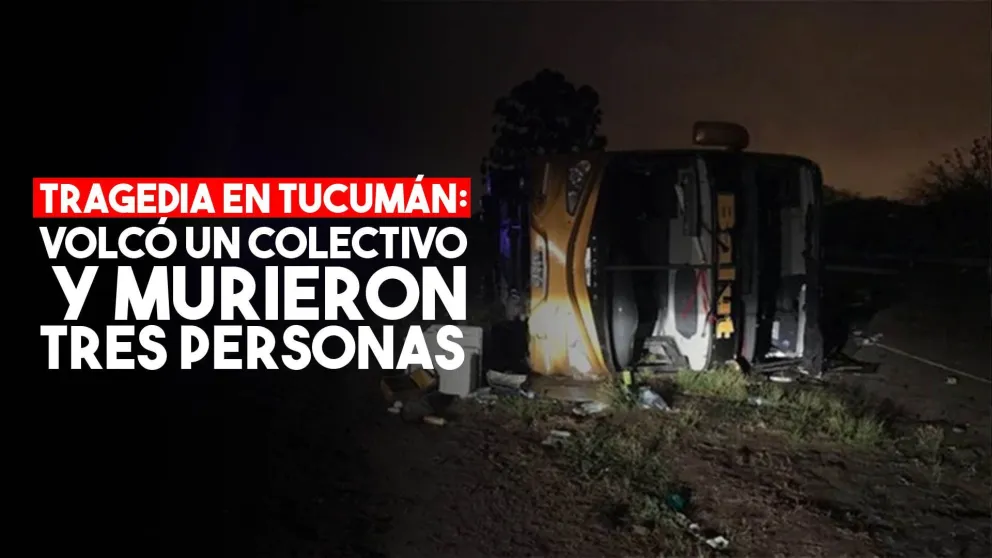 Un colectivo volcó en Tucumán: hay tres muertos y 38 heridos