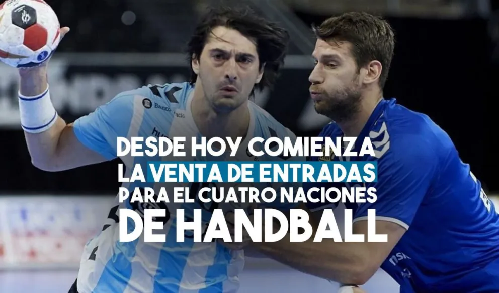 Cuatro Naciones de Handball: hoy comienza la venta de entradas en los clubes