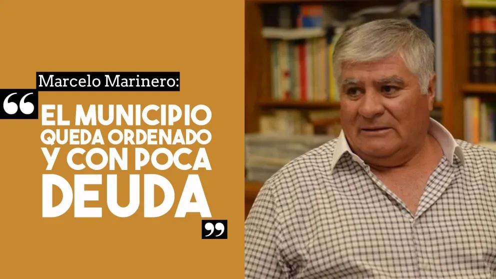 Marcelo Marinero: “El municipio queda ordenado y con poca deuda”