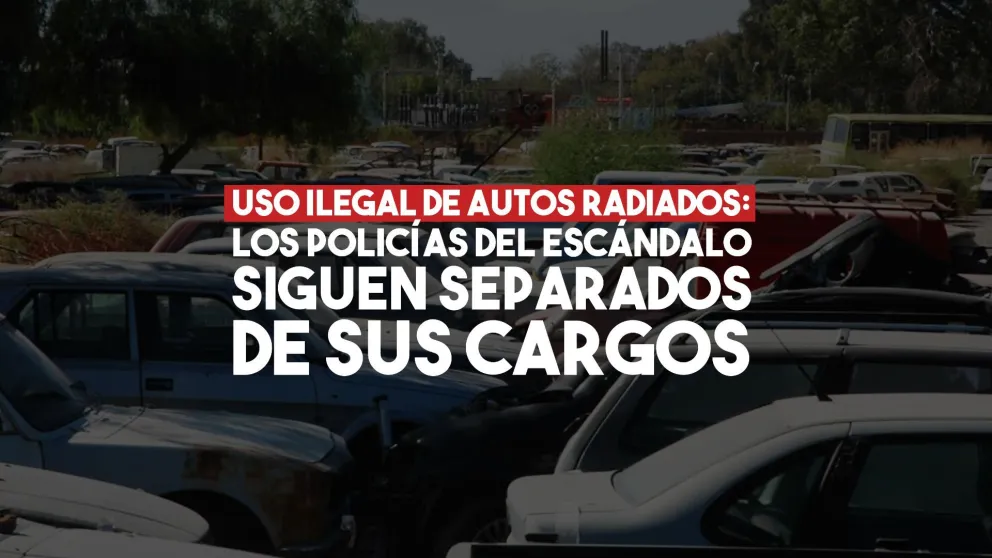 Uso ilegal de autos radiados: los policías involucrados continúan separados de sus funciones