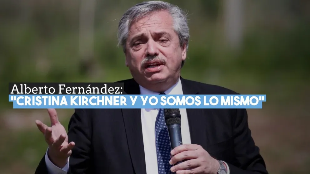 Alberto Fernández: “Cristina Kirchner y yo somos lo mismo”