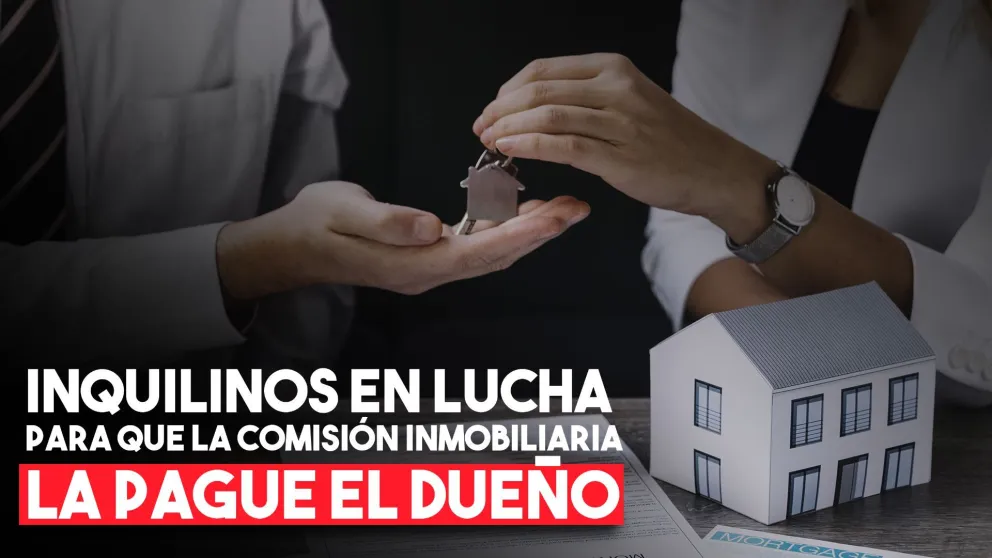 Inquilinos presentaron un anteproyecto de ley que busca que la comisión inmobiliaria la pague el dueño