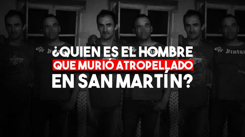 ¿Quien era el hombre que fue atropellado y abandonado en San Martín?