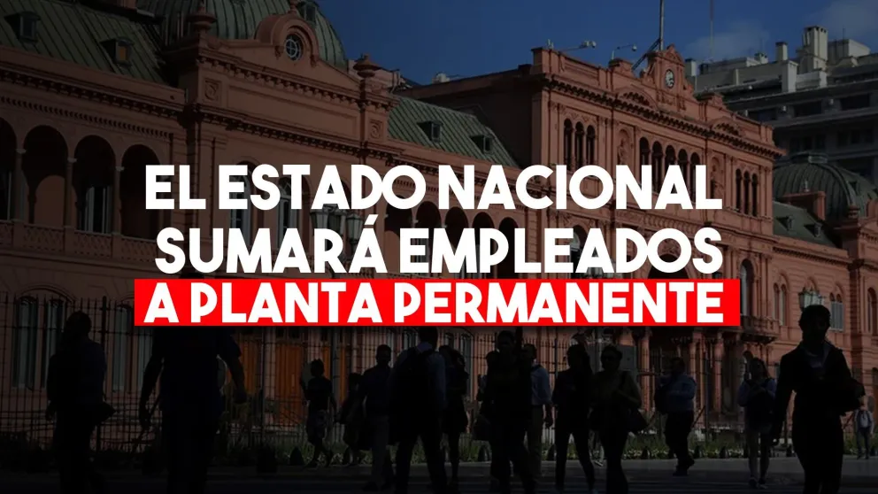Estatales nacionales: se abrió un llamado para cubrir 300 vacantes en planta permanente