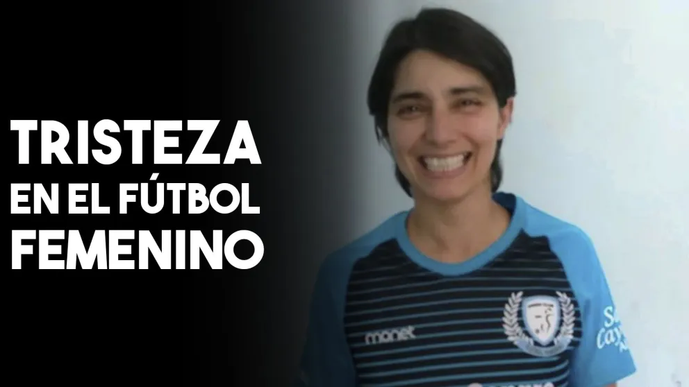 Dolor en el fútbol femenino por el deceso de una jugadora