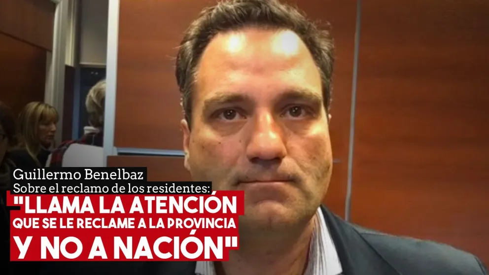 Guillermo Benelbaz sobre el reclamo de los residentes: “Llama la atención que se le reclame a la provincia y no a nación”