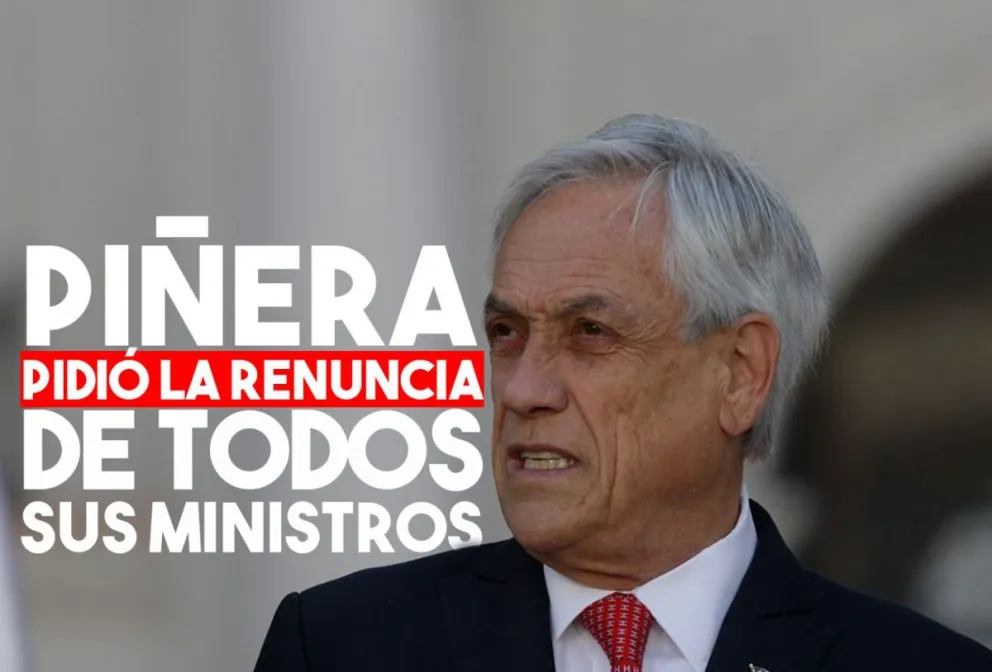 Piñera: "He pedido a todos los ministros poner su cargos a disposición"
