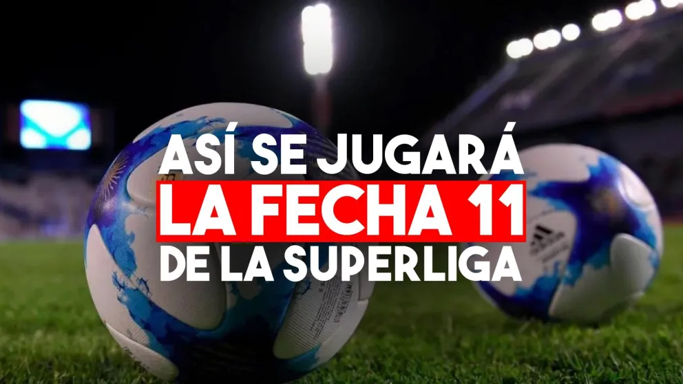 Así se jugará la fecha 11ra de la Superliga