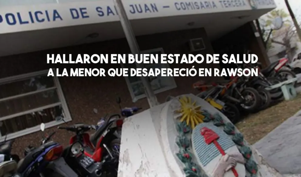 Encontraron a la menor que estaba desaparecida en Rawson