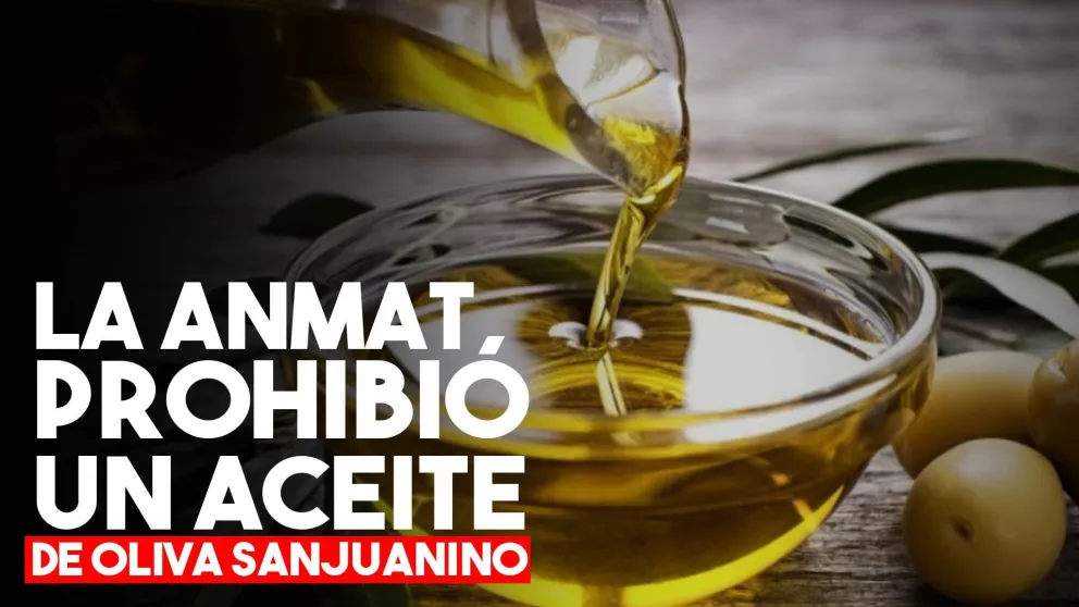La ANMAT prohibió la comercialización de un aceite de oliva sanjuanino