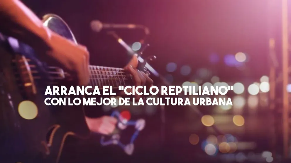 Arranca el "Ciclo reptiliano" con una gran propuesta musical