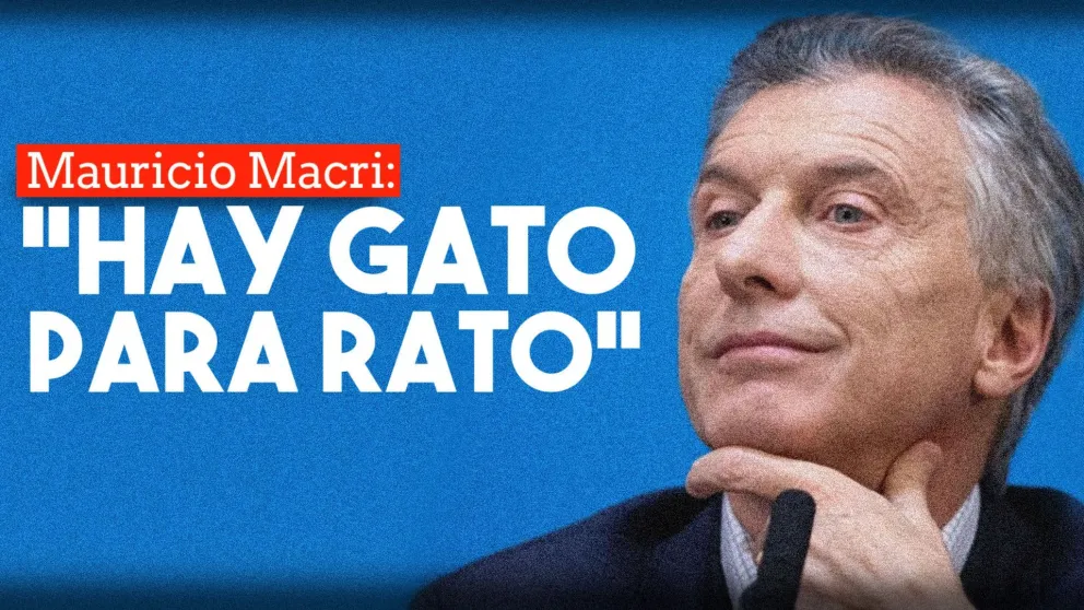Mauricio Macri: "Hay gato para rato"