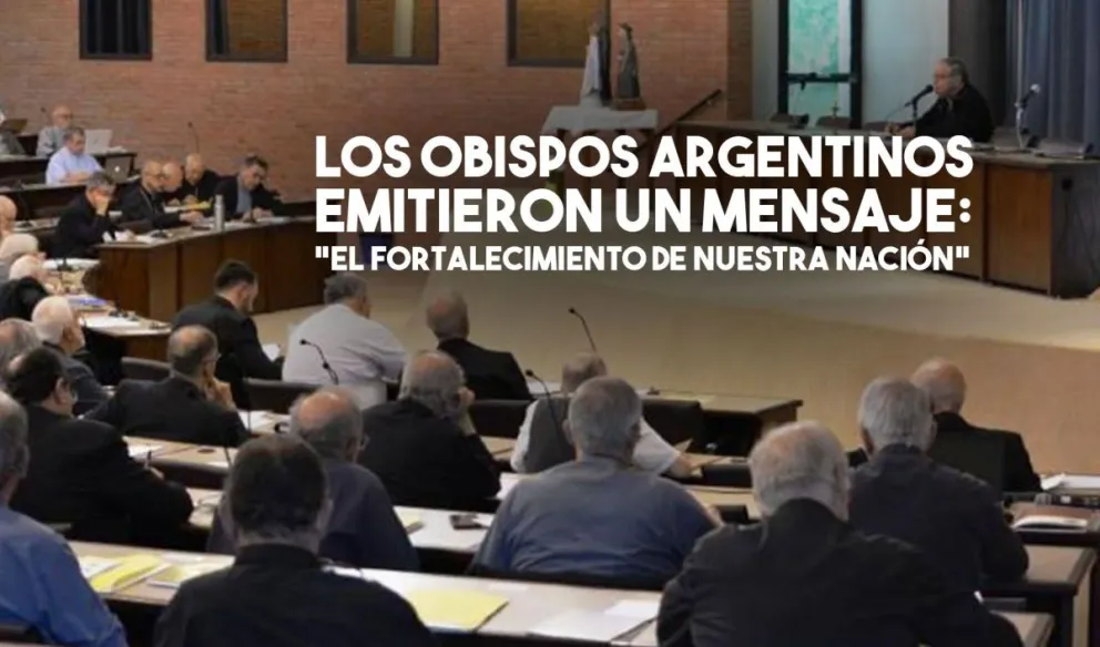 Mensaje de los obispos argentinos: “El fortalecimiento de nuestra Nación”