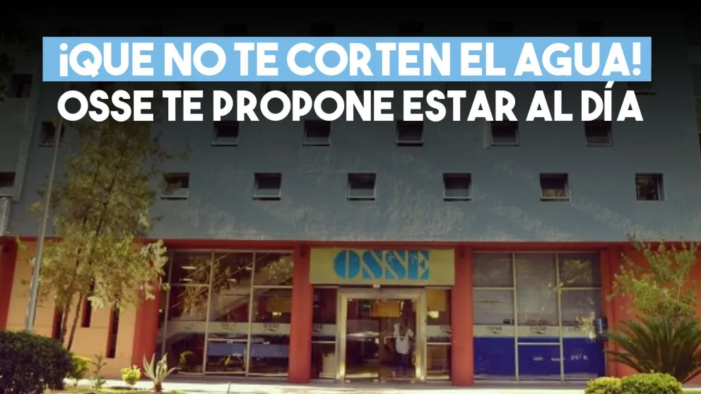 ¿Debés facturas del agua? OSSE lanzó un nuevo plan para estar al día