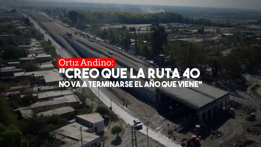 Ortiz Andino: "Creo que la Ruta 40 no va a terminarse el año que viene"