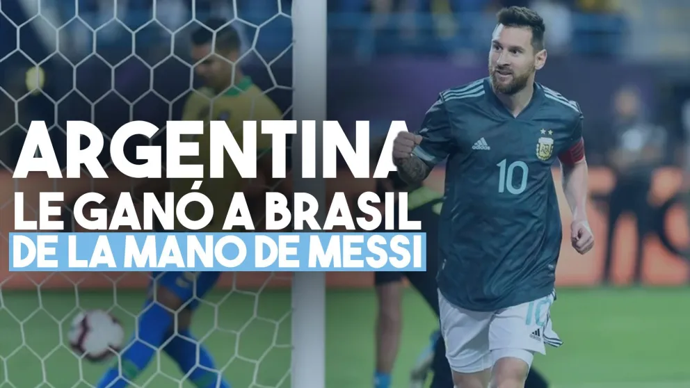 Argentina se tomó revancha y venció a Brasil con un Messi encendido