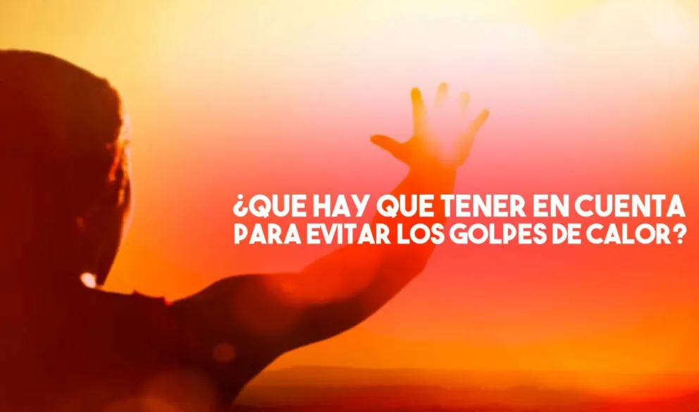 Cuidados ante las altas temperaturas