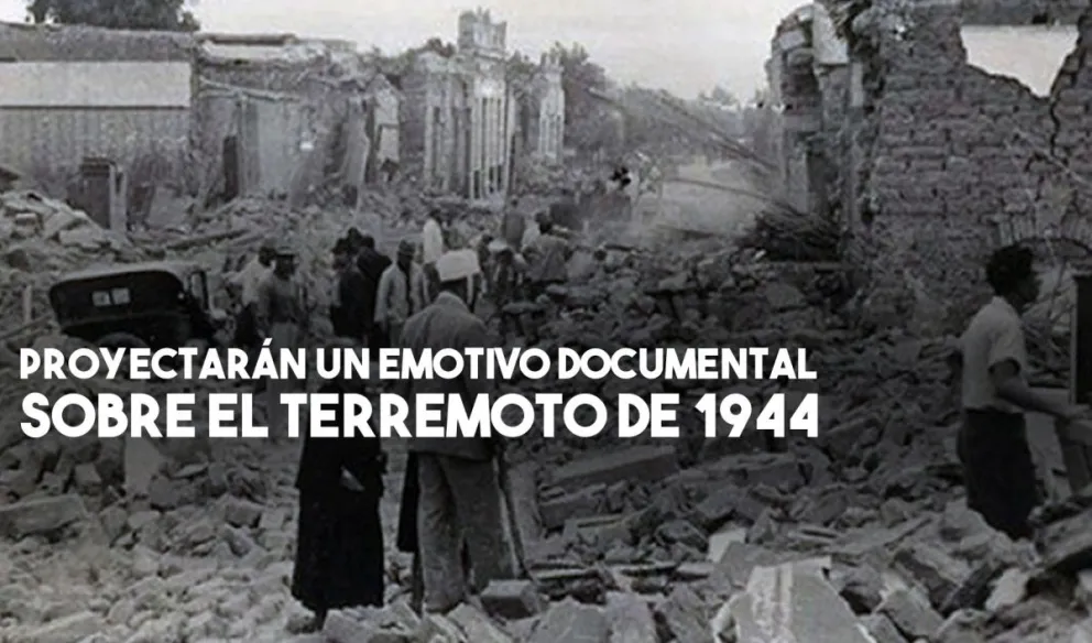 Proyectarán de forma gratuita un documental estreno sobre el terremoto de 1944