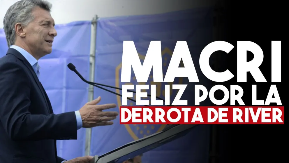 Macri, feliz por la derrota de River: "Fue un fin de semana especial"