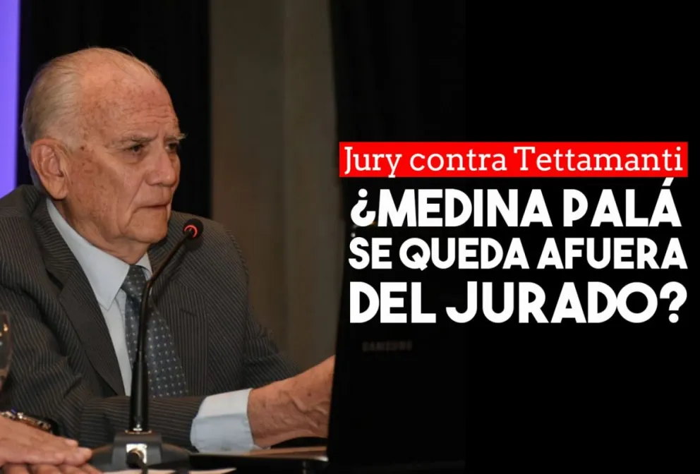 Posible jury contra Tettamanti: pidieron que Medina Palá se aparte de la presidencia del Jurado de Enjuiciamiento