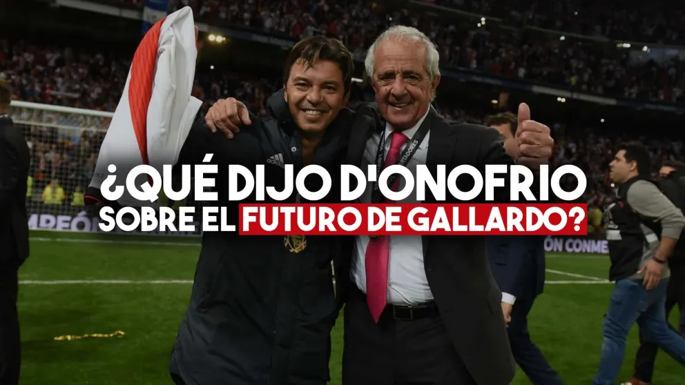 D'Onofrio y el futuro de Gallardo en River: "Es libre de decidir lo que quiera"