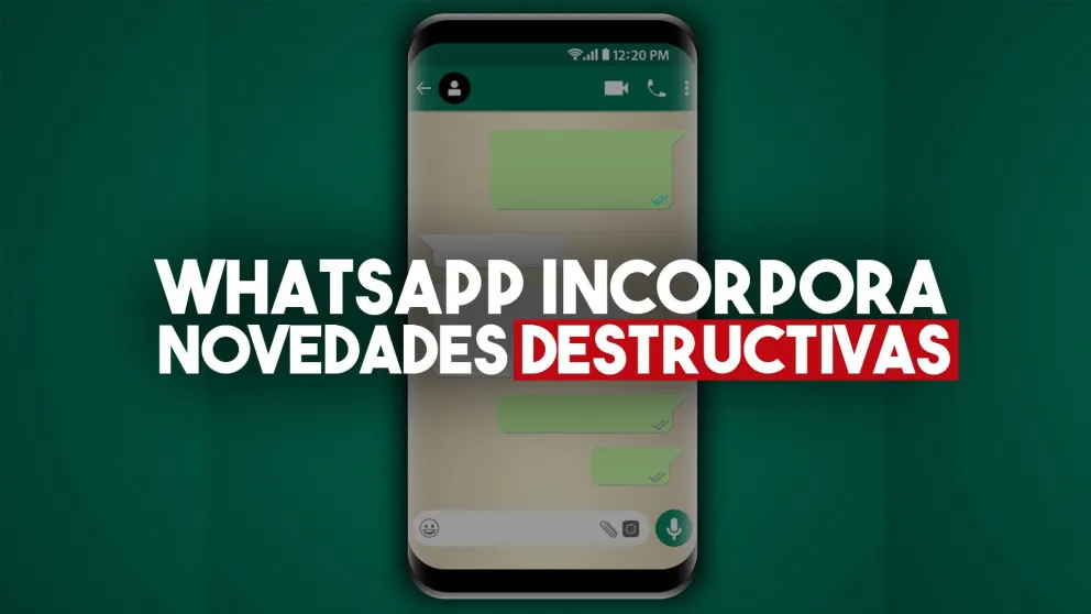 WhatsApp prueba que los mensajes se autodestruyan
