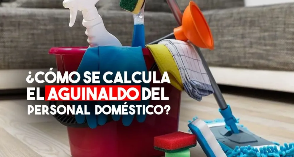 ¿Cómo se calcula el aguinaldo del personal doméstico?