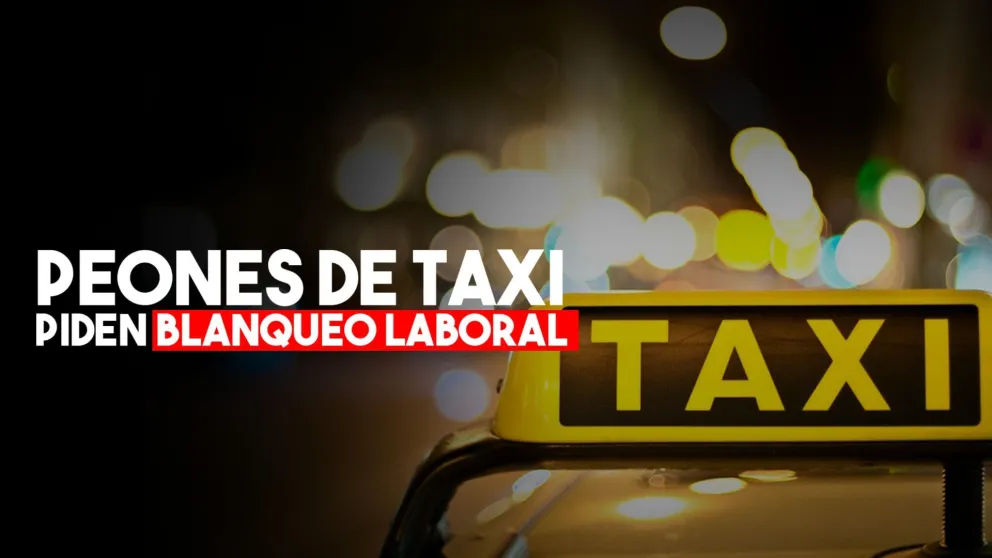 Peones de taxi reclaman que los pongan en blanco