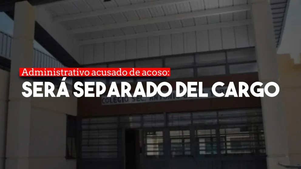 Separarán del cargo al administrativo de una escuela acusado de acoso