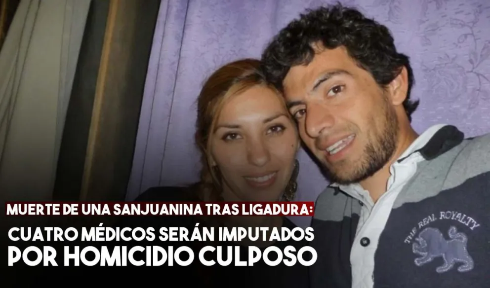 Cuatro médicos imputados por la muerte de una sanjuanina
