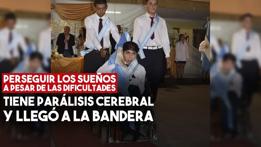 Motivador: tiene parálisis cerebral y fue abanderado de su escuela