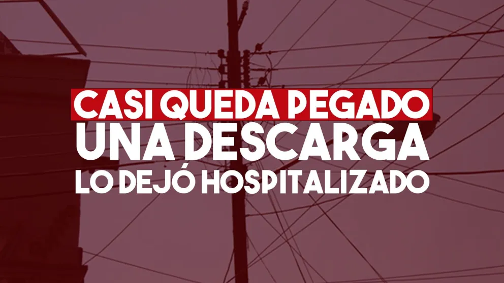 Recibió una descarga eléctrica y tuvo que ser hospitalizado de urgencia