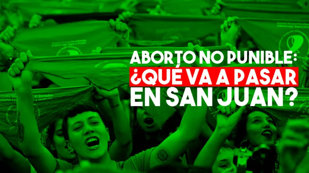 Aplicación del aborto no punible: ¿Qué pasará en San Juan?