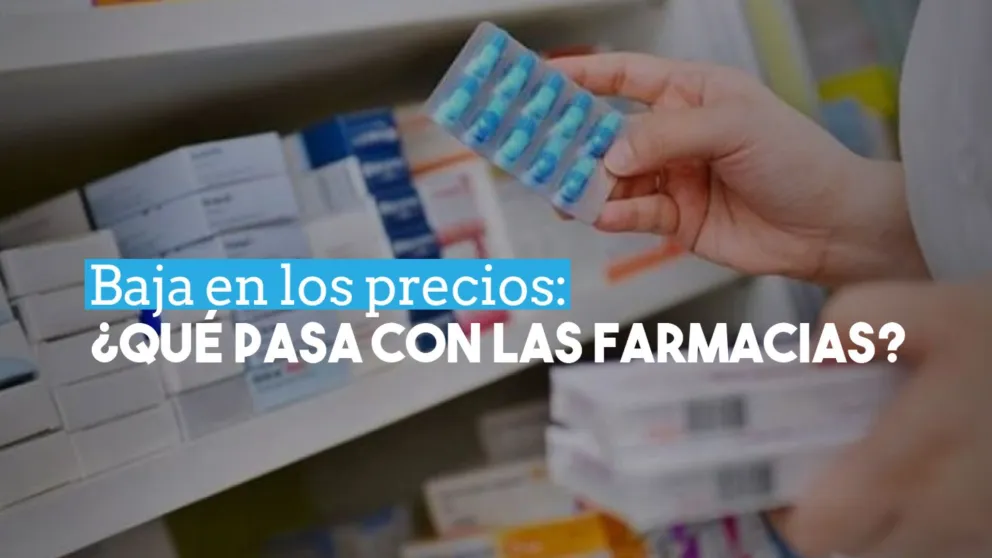 La baja y el congelamiento de los precios de medicamentos provocarían un perjuicio para las farmacias
