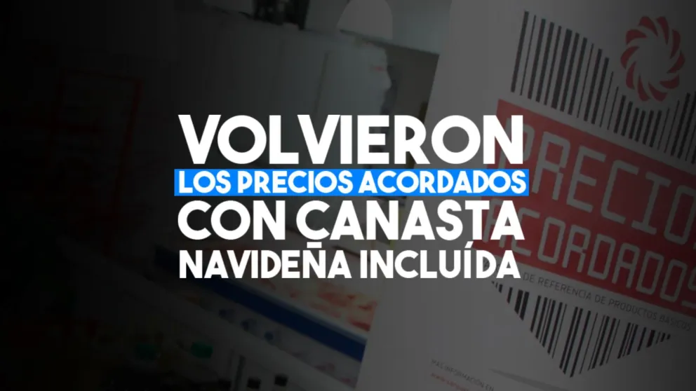 El Gobierno informó los nuevos Precios Acordados y la Canasta Navideña accesible
