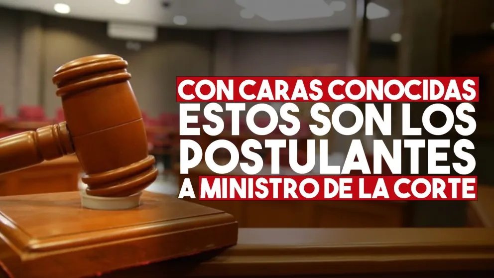 Uno a uno, los postulantes al cargo de Ministro de la Corte