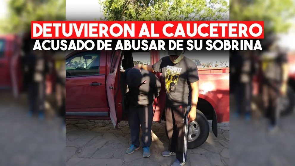 Detuvieron al joven caucetero denunciado por abusar sexualmente de su sobrina