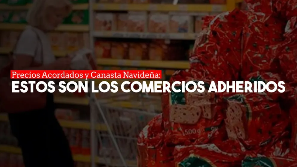Precios Acordados y Canasta Navideña: estos son los comercios adheridos