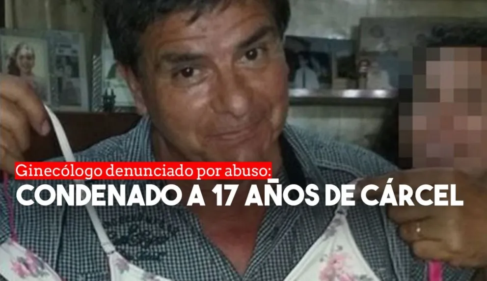 El ginecólogo que abusó de 14 mujeres irá 17 años a prisión