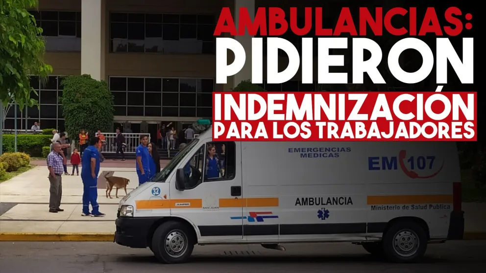 Licitación de ambulancias: pidieron reservas para poder indemnizar a los trabajadores