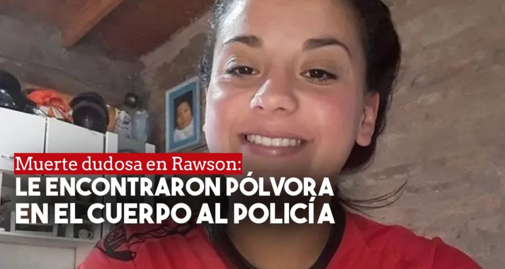Muerte dudosa en Rawson: le encontraron pólvora en el cuerpo al sospechoso
