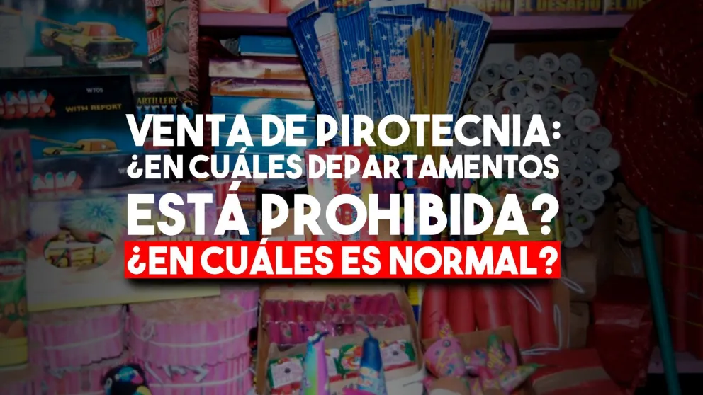 En seis departamentos está prohibida la venta de pirotecnia