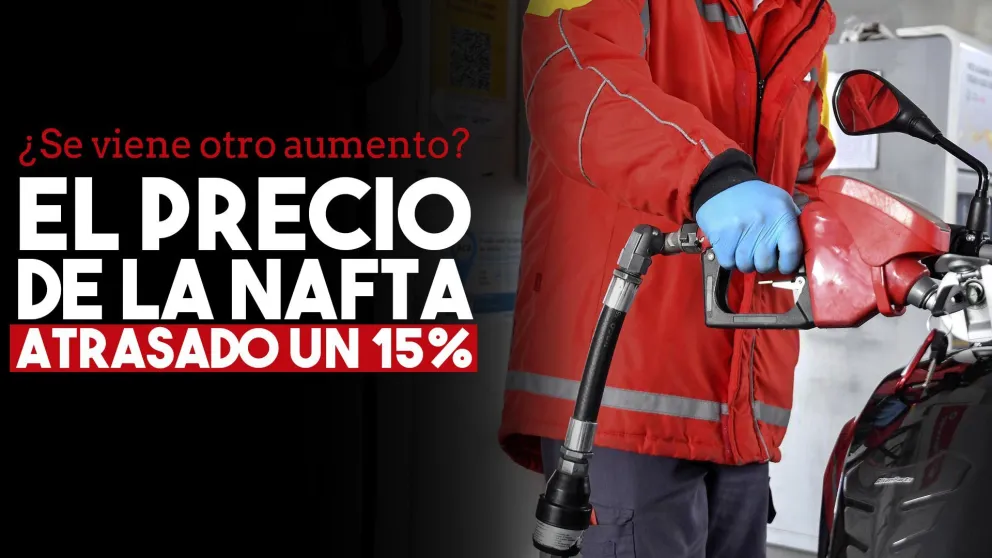 El precio de las naftas está atrasado 15%, según las estaciones de servicio