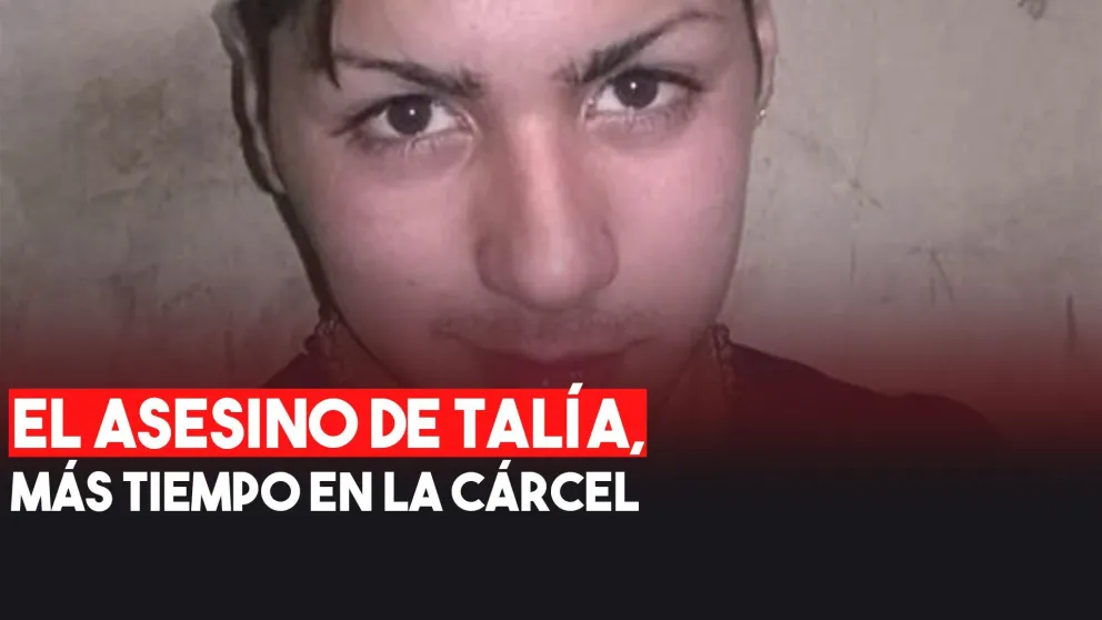 Agravaron la pena al asesino de Talía Recabarren: pasará 16 años tras las rejas