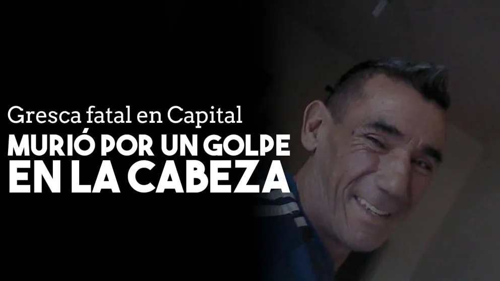 La autopsia reveló que el hombre murió por un golpe en la cabeza en Capital