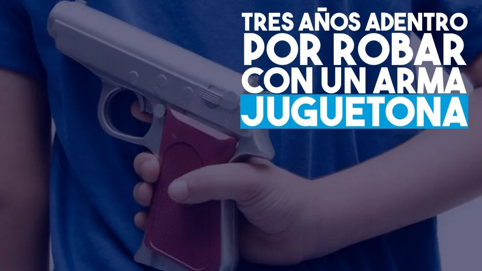 En menos de un día, los condenaron a tres años de prisión por robar con un arma de juguete