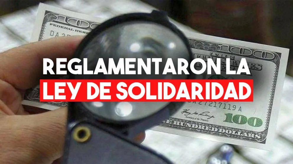 Dólar, Bienes Personales e impuestos: el Gobierno reglamentó la Ley de Solidaridad