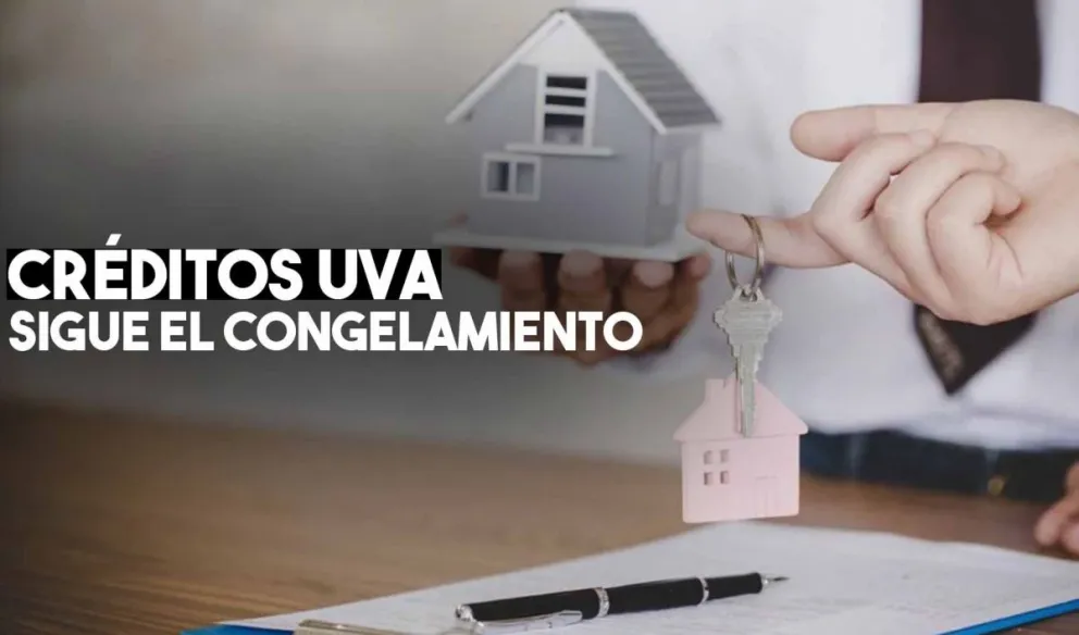 Créditos UVA: extienden un mes más el congelamiento de las cuotas